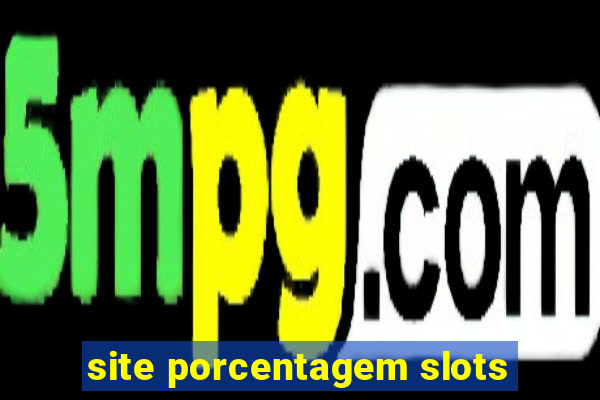 site porcentagem slots